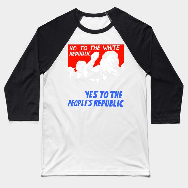 NO TO THE WHITE REPUBLIC Baseball T-Shirt by truthtopower